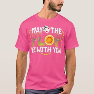 T-shirt Que Le Flop Soit Avec Vous Funny Holdem Poker Card