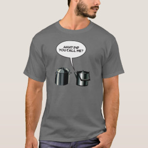 T-shirt Que m'avez-vous appelé ?
