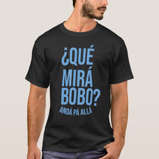 T-shirt Qué Miras Bobo Qué Mira Bobo 1 (Devant)