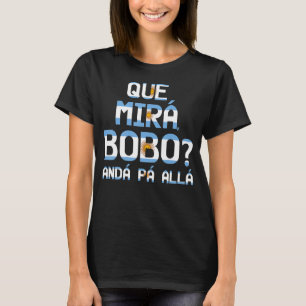 T-shirt Qué Miras Bobo Qué Mira Bobo Hot