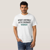 T-shirt Que rime avec vendredi ? Vodka (Devant entier)