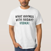 T-shirt Que rime avec vendredi ? Vodka (Devant)