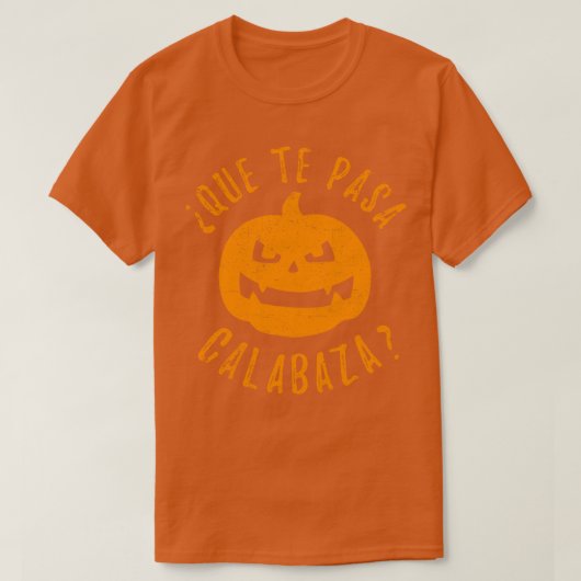 T-shirt Que Te Pasa Calabaza (Design devant)