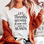 T-shirt Que Thanksgiving Soit Plus Qu'Une Saison
