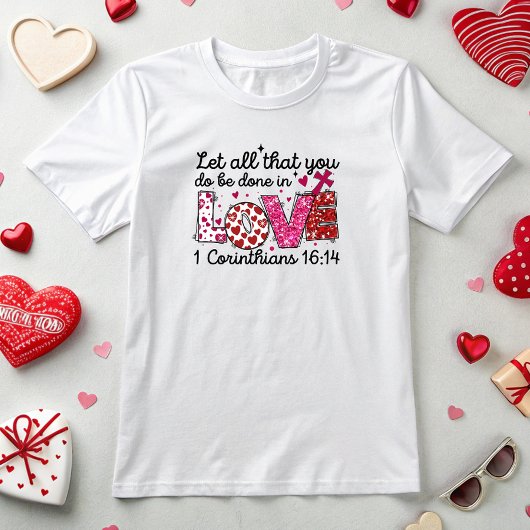T-shirt Que tout ce que vous faites soit fait dans l'amour