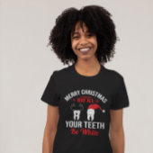 T-shirt Que toutes vos dents soient blanches Joyeux Noël d
