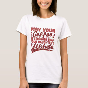 T-shirt Que Votre Café Soit Fort – Drôles Vibrations Sarca