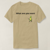 T-shirt Que vous voulez drôle mignon design décontracté (Design devant)