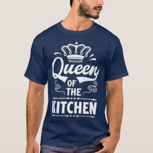 T-shirt Queen Of Kitchen Cuisine Cuisinière Chef Maman