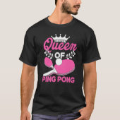 T-shirt Queen of Ping Pong Table Tennis Lecteur Table Tenn (Devant)