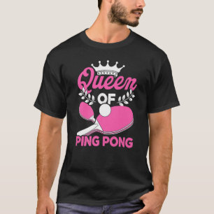 T-shirt Queen of Ping Pong Table Tennis Lecteur Table Tenn