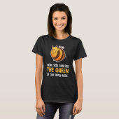 T-shirt Queen Of The Busy Bees (Devant entier)