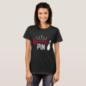 T-shirt Queen Pin Shirt Bowler Bowling League For Bowling (Devant entier)