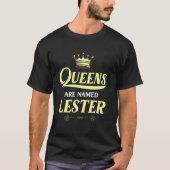 T-shirt Queens Are Named Lester Surnom Funny Birthday Reu (Devant)