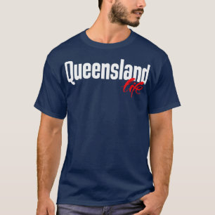 T-shirt Queensland Life Australia Raised Me 1