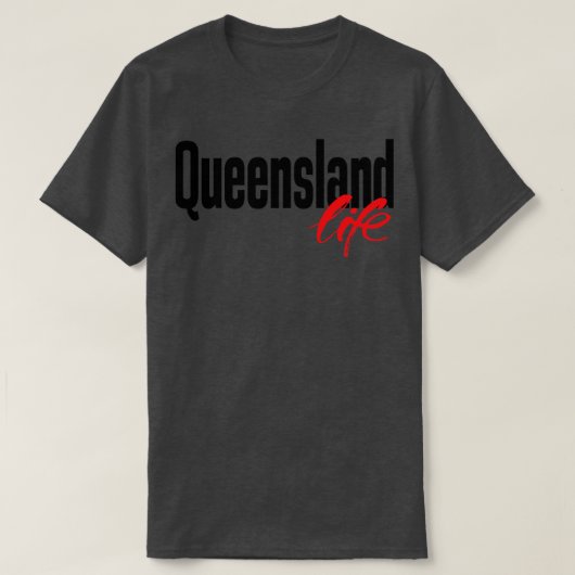 T-shirt Queensland Life Australia Raised Me 2 (Design devant)