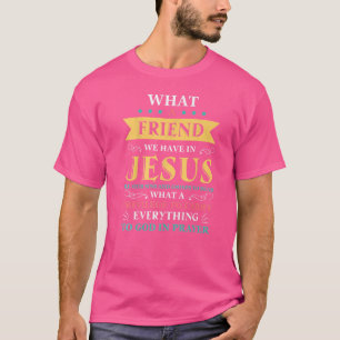 T-shirt Quel Ami Nous Avons En Jésus La Bible Chrétienne V