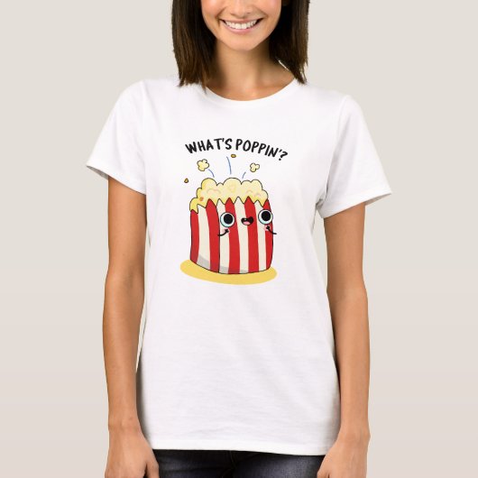 T-shirt Quel est Poppin Funny Popcorn Pun (Devant)