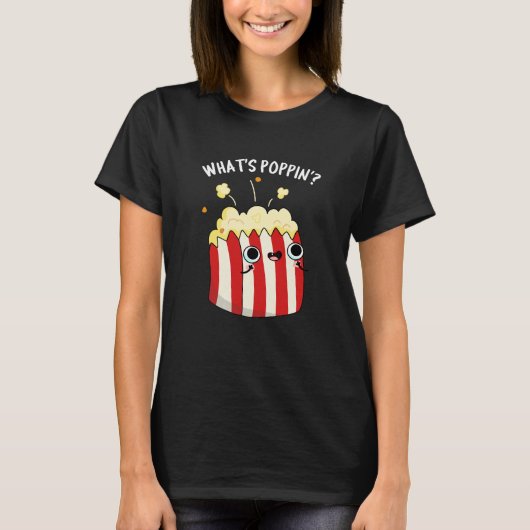 T-shirt Quel est Poppin Funny Popcorn Pun Dark BG (Devant)