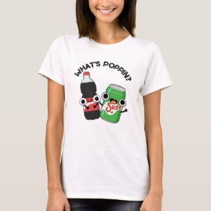 T-shirt Quel est Poppin Funny Soda Pun Pop