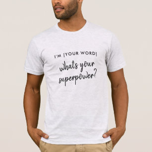 T-shirt Quel est votre super-pouvoir ?   Modèle de rôle de