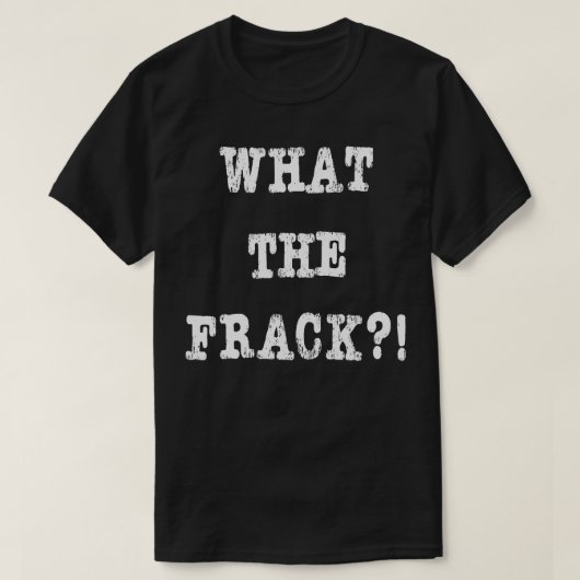 T-shirt Quel Frack Fracking Funny Graphic Nouveauté (Design devant)
