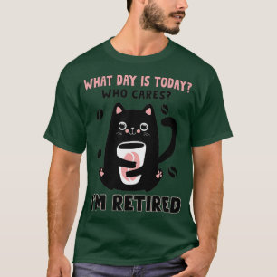 T-shirt Quel Jour Est Aujourd'Hui Qui S'Occupe De Moi Café