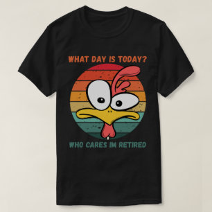 T-shirt Quel jour sommes-nous aujourd'hui ? Qui s'en souci
