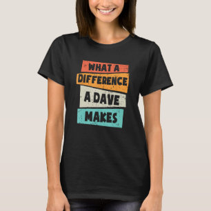T-shirt Quelle Différence Un Dave Fait