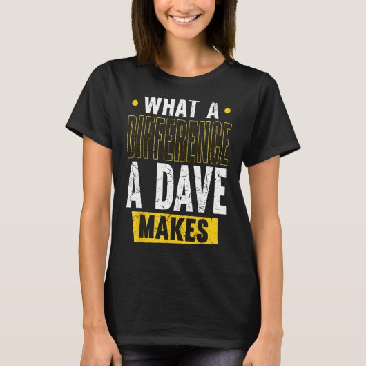 T-shirt Quelle Différence Un Dave Fait (Devant)