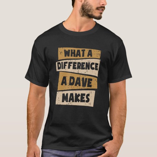 T-shirt Quelle Différence Un Dave Fait 1 (Devant)