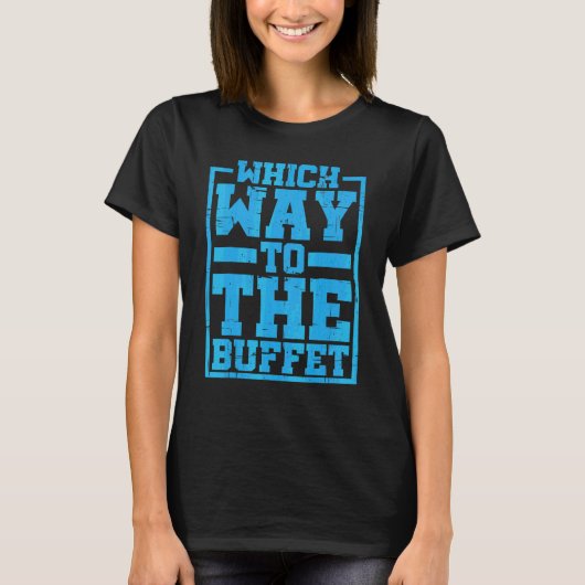 T-shirt Quelle direction vers le buffet (Devant)