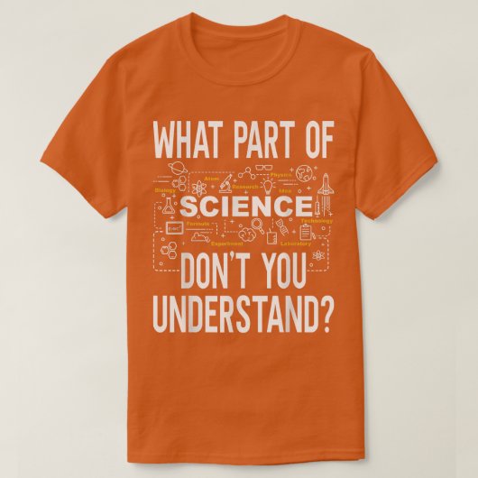 T-shirt Quelle partie de la science ne comprenez-vous pas (Design devant)