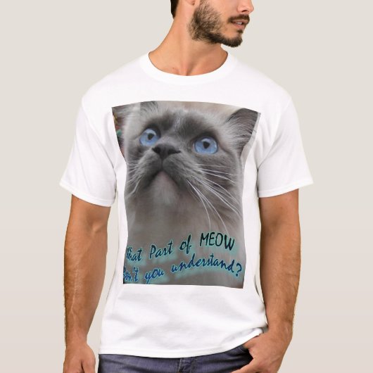 T-shirt Quelle partie de Meow ne comprenez-vous pas ? (Devant)