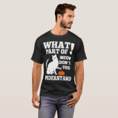T-shirt Quelle partie de MEOW ne comprenez-vous pas Chat a (Devant entier)