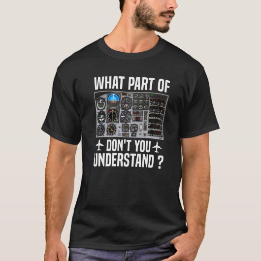 T-shirt Quelle partie de Ne comprenez-vous pas Avion Pilot (Devant)