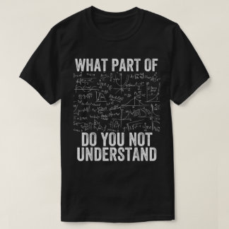 T-shirt Quelle partie de ne comprenez-vous pas | Drôle de