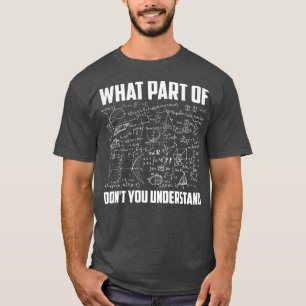 T-shirt Quelle Partie De Ne Comprenez-Vous Pas Les Maths D