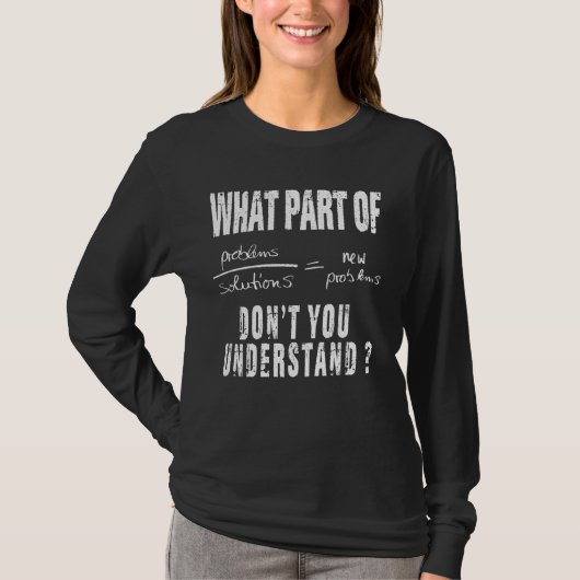 T-shirt Quelle Partie De Ne Pas Comprendre La Solution Pro (Devant)