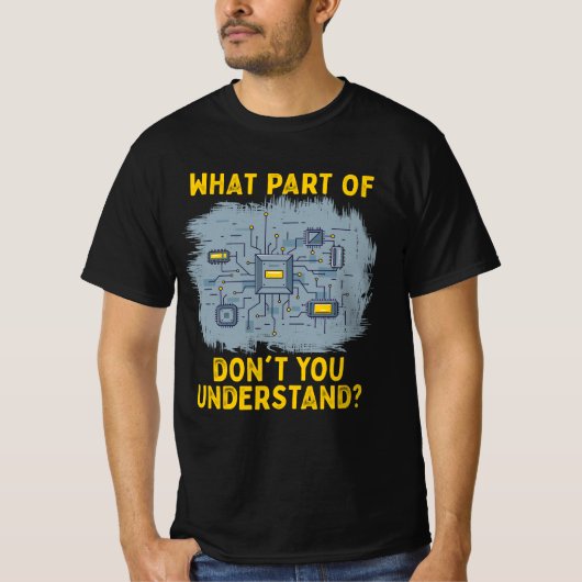 T-shirt Quelle partie du circuit électrique vous ne compre (Devant)