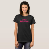 T-shirt Quelle Petite Amie Dit Pour Un Seul Garçon Relatio (Devant entier)