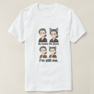 T-SHIRT QUELLE QUE SOIT LA PHASE