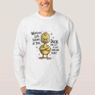 T-shirt Quelle que soit la vie vous lance Canard Citation