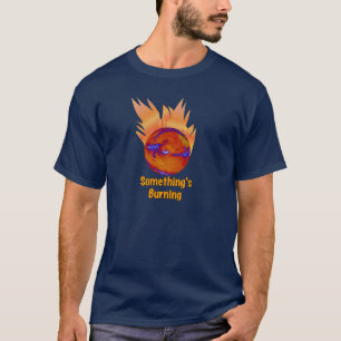 T-shirt Quelque chose brûle la Terre en feu Changement cli