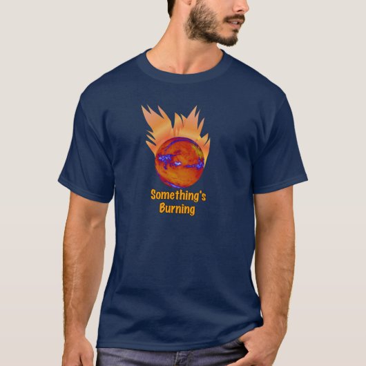 T-shirt Quelque chose brûle la Terre en feu Changement cli (Devant)