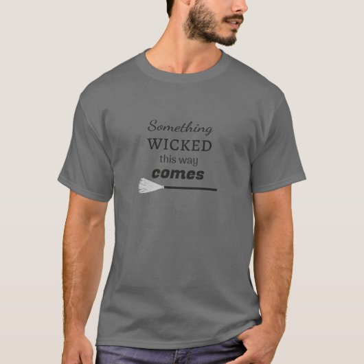 T-shirt Quelque chose de méchant arrive (Devant)
