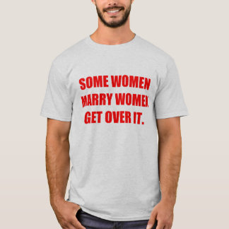 T-shirt Quelques femmes épousent des femmes