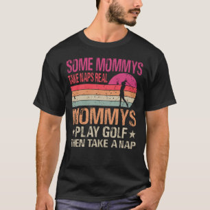 T-shirt Quelques Mommys Prennent Des Naps De Mommys Réels 