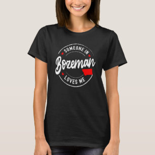 T-shirt Quelqu'un à Bozeman, Montana m'aime