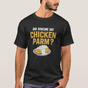T-shirt Quelqu'un a dit Chicken Parm nourriture italienne 
